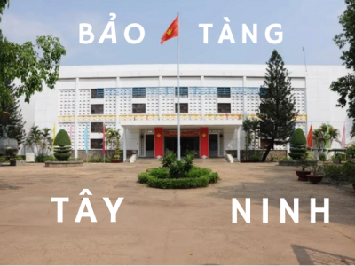 CẨM NANG DU LỊCH KHI ĐẾN THAM QUAN BẢO TÀNG TÂY NINH