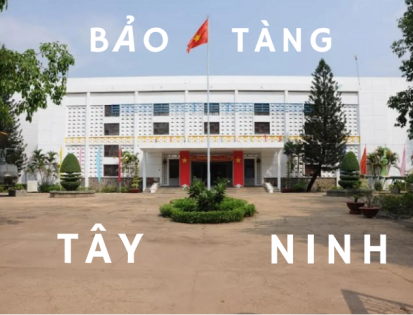 CẨM NANG DU LỊCH KHI ĐẾN THAM QUAN BẢO TÀNG TÂY NINH